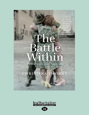 The The Battle Within: POWs in post-war Australia by Christina Twomey