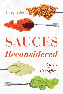 Sauces Reconsidered: Après Escoffier book