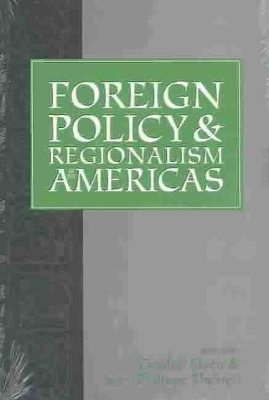 Foreign Policy and Regionalism in the Americas by Gordon Mace