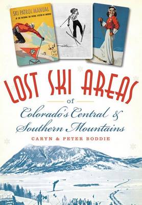Lost Ski Areas of Colorado's Central and Southern Mountains book