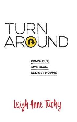 Turn Around: Reach out, Give Back, and Get Moving book