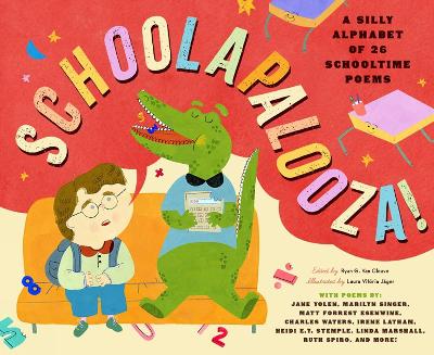 Schoolapalooza: A Silly Alphabet of 26 Schooltime Poems book