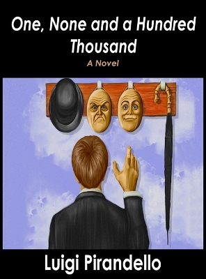 One, None and a Hundred Thousand by Luigi Pirandello