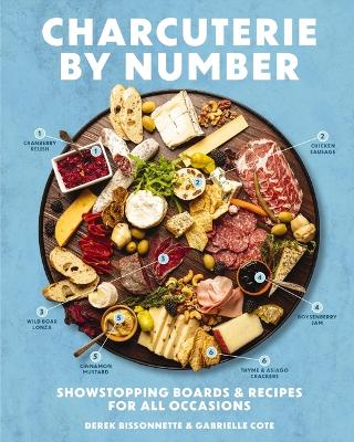 Charcuterie by Number: Showstopping Boards and Recipes for All Occasions book