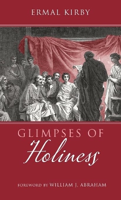 Glimpses of Holiness by Ermal Kirby