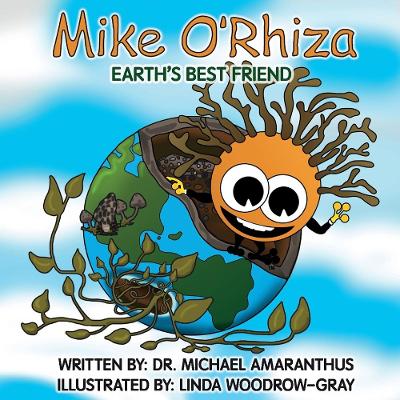 Mike O'Rhiza: Earth's Best Friend book