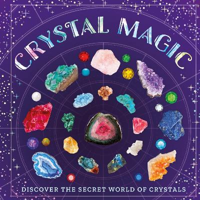 Crystal Magic: Discover the Secret World of Crystals book