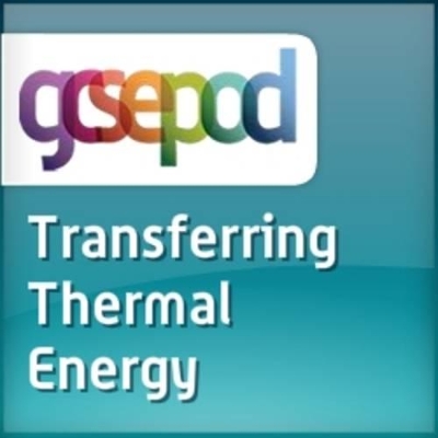 Energy Resources and Energy Transfer: Transferring Thermal Energy by Alastair Reid
