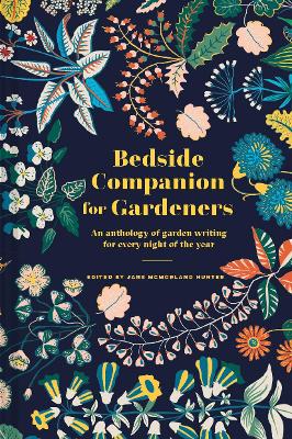 Bedside Companion for Gardeners: An anthology of garden writing for every night of the year book