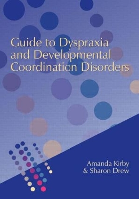 Guide to Dyspraxia and Developmental Coordination Disorders book