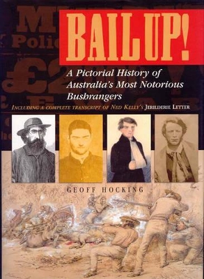 Bail up! A Pictorial History of Australia's Most Notorious Bushrangers book