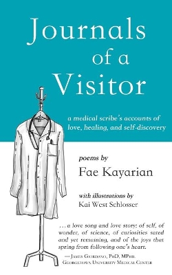 Journals of a Visitor: A Medical Scribe's Accounts of Love, Healing, and Self-discovery book