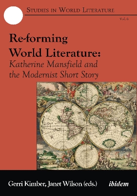 Re-forming World Literature: Katherine Mansfield and the Modernist Short Story book