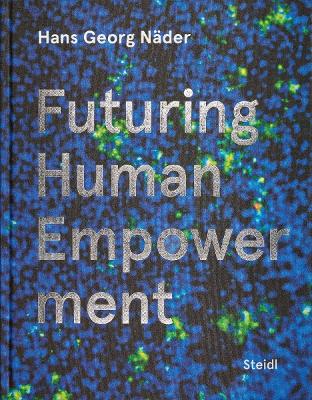 Hans Georg Näder: Futuring Human Empowerment book