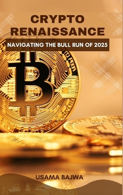 Crypto Renaissance: Navigating the Bull Run of 2025 book