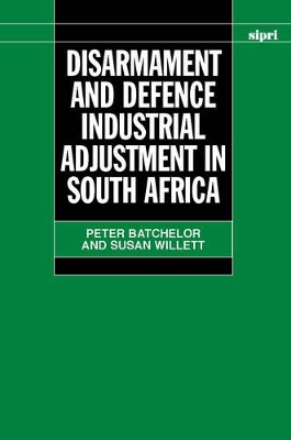 Disarmament and Defence Industrial Adjustment in South Africa book