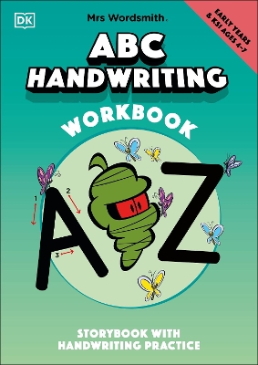 Mrs Wordsmith ABC Handwriting Book, Ages 4-7 (Early Years & Key Stage 1): Story Book With Handwriting Practice book