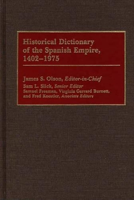 Historical Dictionary of the Spanish Empire, 1402-1975 book