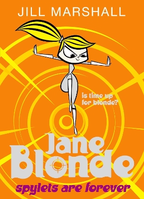 Jane Blonde: Spylets Are Forever by Jill Marshall