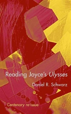 Reading Joyce's Ulysses by Daniel R. Schwarz