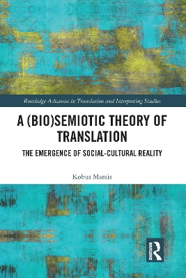 A (Bio)Semiotic Theory of Translation: The Emergence of Social-Cultural Reality by Kobus Marais