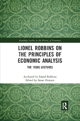 Lionel Robbins on the Principles of Economic Analysis: The 1930s Lectures book
