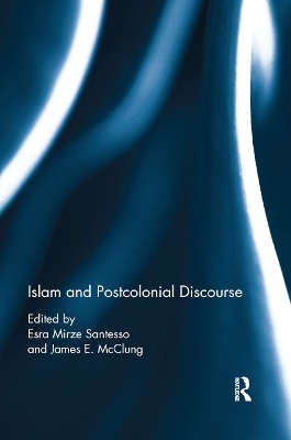 Islam and Postcolonial Discourse: Purity and Hybridity book