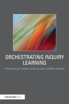 Orchestrating Inquiry Learning by Karen Littleton