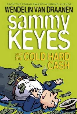 Sammy Keyes and the Cold Hard Cash by Wendelin Van Draanen
