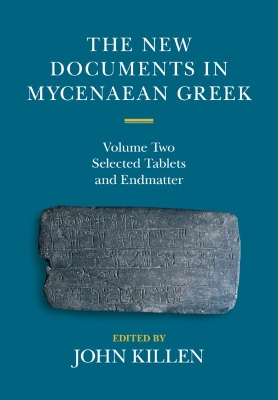 The New Documents in Mycenaean Greek: Volume 2, Selected Tablets and Endmatter book