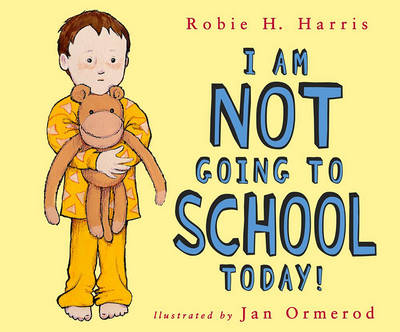 I Am Not Going to School Today! book