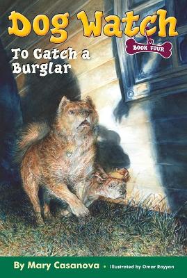 To Catch a Burgler: Dog Watch #4 book