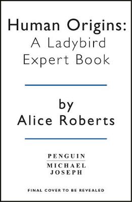 Human Origins: A Ladybird Expert Book book