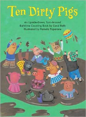 Ten Dirty Pigs/Ten Clean Pigs Board Books by Carol Roth