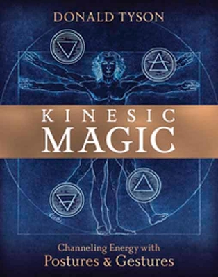 Kinesic Magic: Channeling Energy with Postures and Gestures book