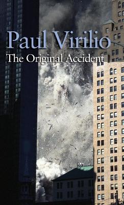 The Original Accident by Paul Virilio