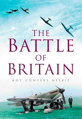 The The Battle of Britain by Roy Conyers Nesbit