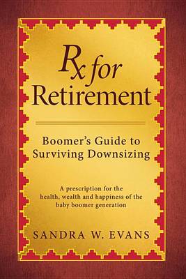 RX for Retirement: Boomer's Guide to Surviving Downsizing book