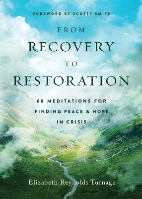 From Recovery to Restoration: 60 Meditations for Finding Peace & Hope in Crisis book