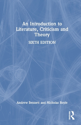 An An Introduction to Literature, Criticism and Theory by Andrew Bennett