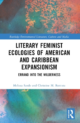 Literary Feminist Ecologies of American and Caribbean Expansionism: Errand into the Wilderness book