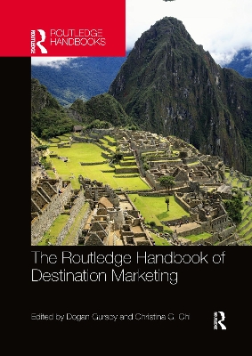 The The Routledge Handbook of Destination Marketing by Dogan Gursoy