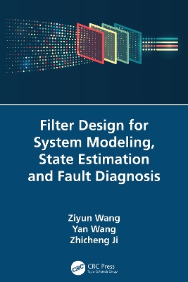 Filter Design for System Modeling, State Estimation and Fault Diagnosis book