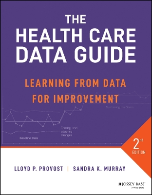The Health Care Data Guide: Learning from Data for Improvement book
