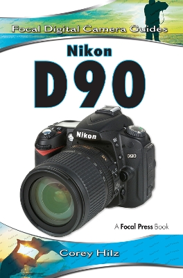 Nikon D90: Focal Digital Camera Guides book