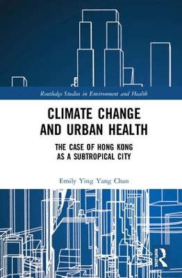 Climate Change and Urban Health: The Case of Hong Kong as a Subtropical City book