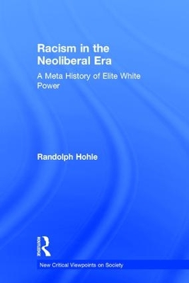 Racism in the Neoliberal Era by Randolph Hohle