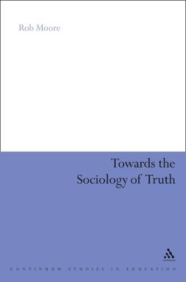 Towards the Sociology of Truth by Rob Moore