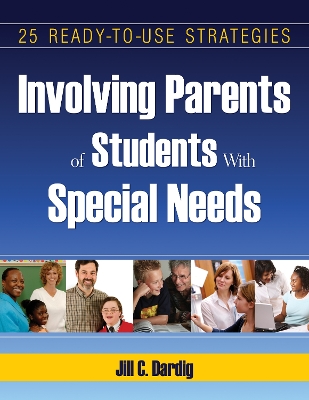 Involving Parents of Students With Special Needs: 25 Ready-to-Use Strategies by Jill C. Dardig