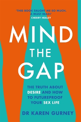 Mind The Gap: The truth about desire and how to futureproof your sex life book